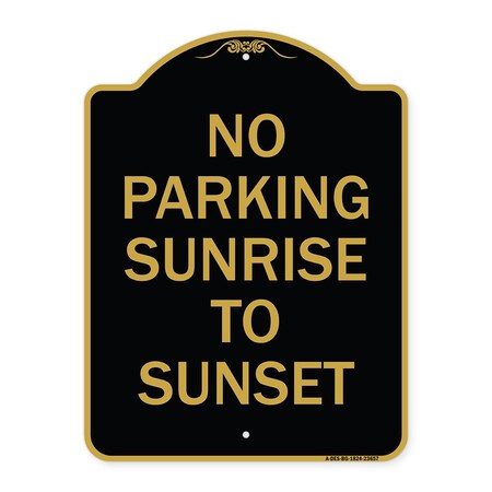 Signmission No Parking Sunrise to Sunset In Daylight, Black & Gold Aluminum Sign, 18" x 24", BG-1824-23657 A-DES-BG-1824-23657